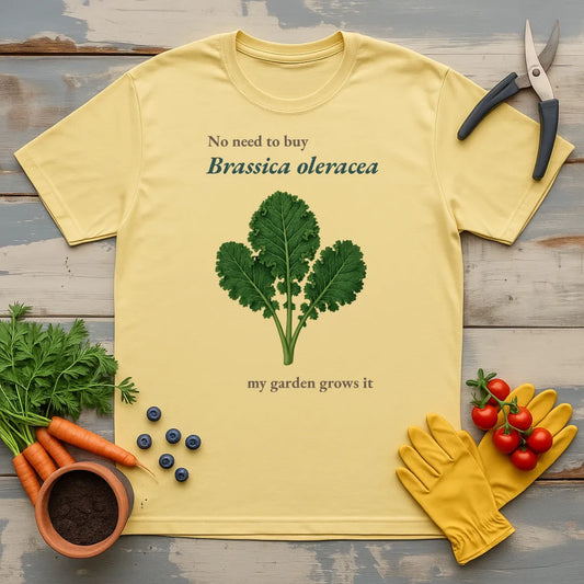 No Need To Buy Brassica Oleracea T-Shirt