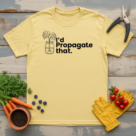 I'd Propagate That Monstera T-Shirt