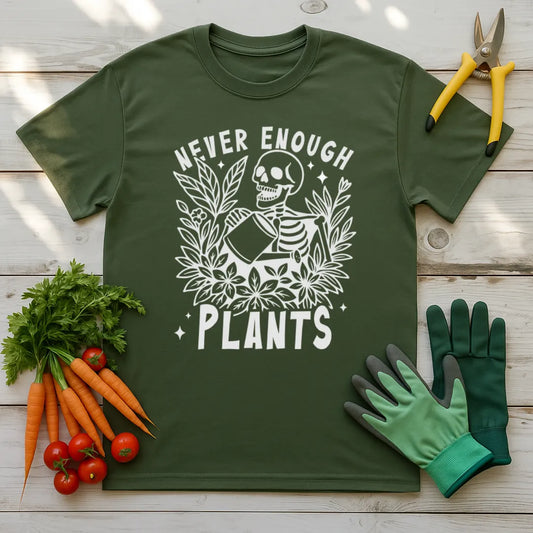 Never Enough Plants T-Shirt