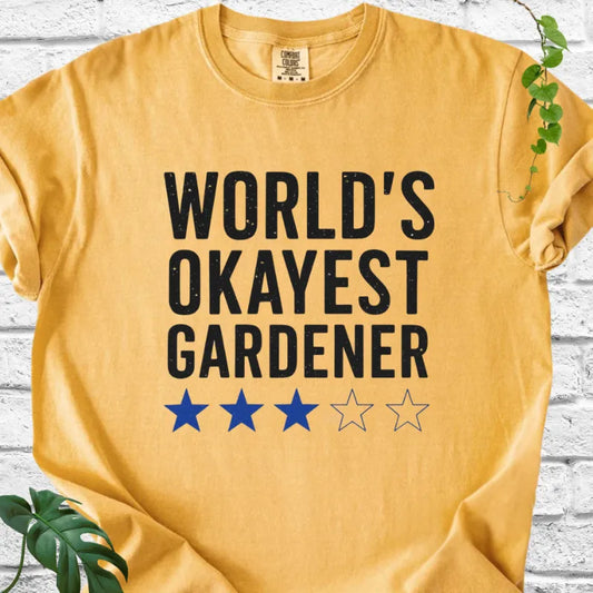The World's Okayest Gardener T-Shirt