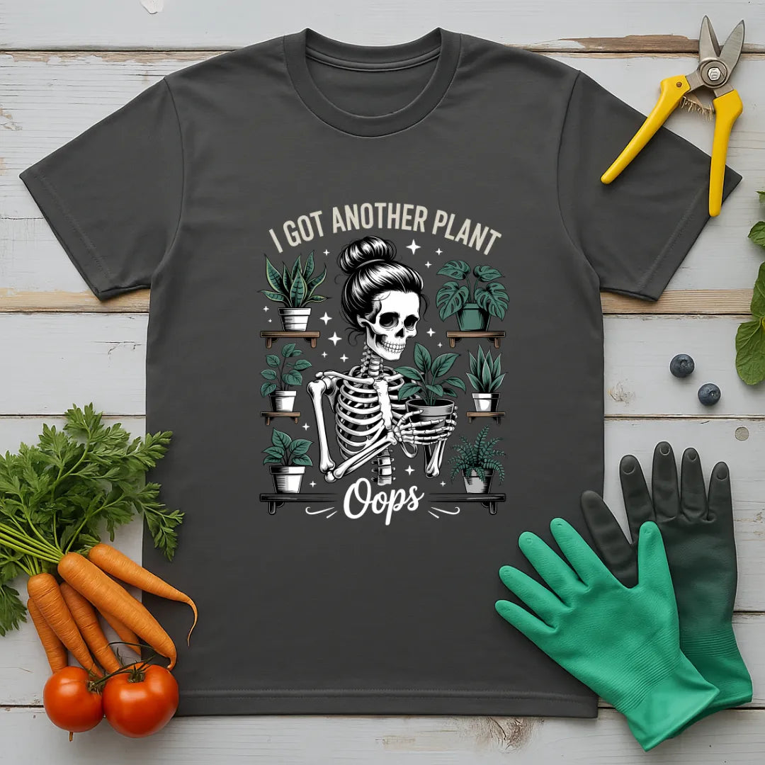 Oops I Got Another Plant T-Shirt