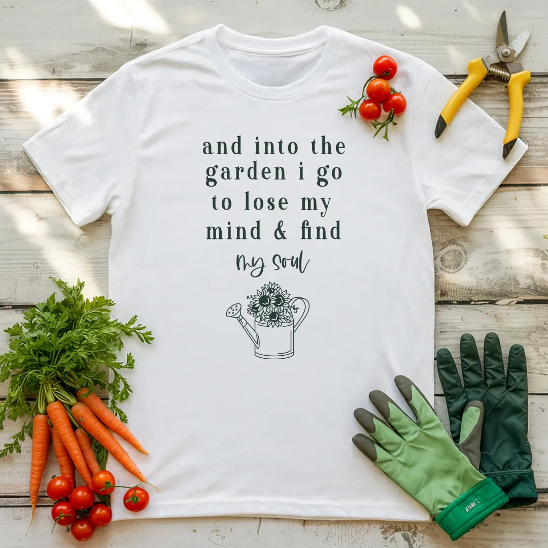 Into The Garden I Find My Soul T-Shirt