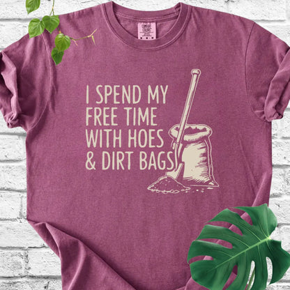 My Free Time With Hoes & Dirt Bags T-Shirt