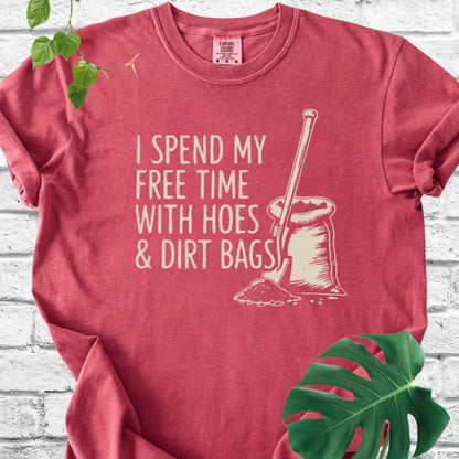 My Free Time With Hoes & Dirt Bags T-Shirt