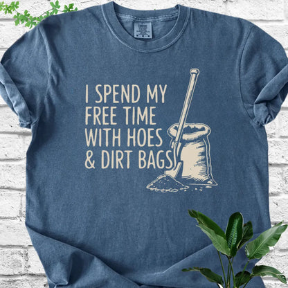 My Free Time With Hoes & Dirt Bags T-Shirt