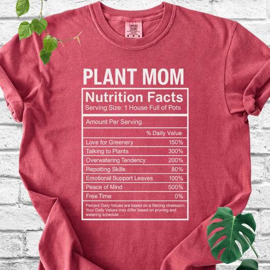 True Plant Mom Nutrition Facts T-Shirt