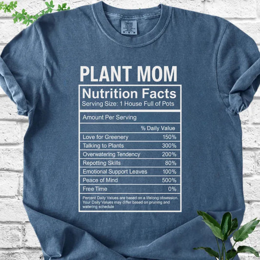 True Plant Mom Nutrition Facts T-Shirt