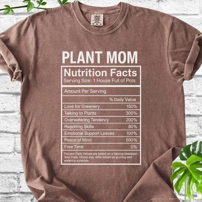 True Plant Mom Nutrition Facts T-Shirt