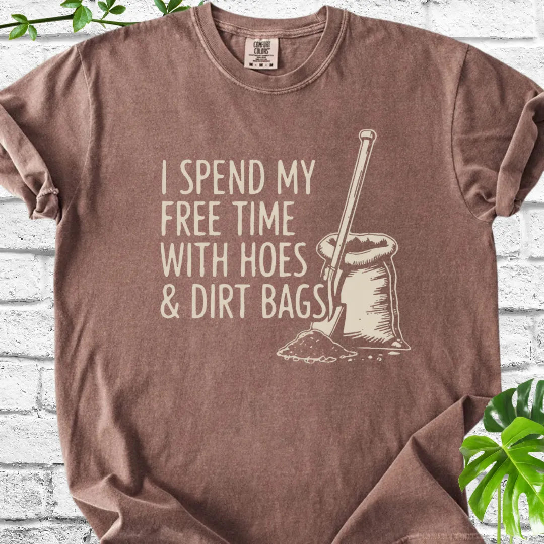 My Free Time With Hoes & Dirt Bags T-Shirt