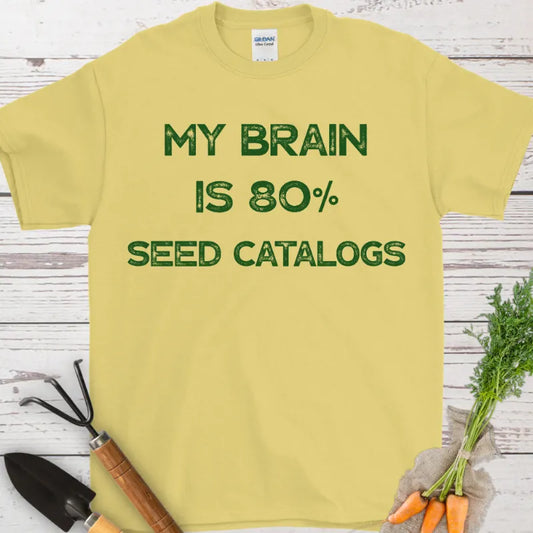 My Brain is 80% Seed Catalogs T-Shirt