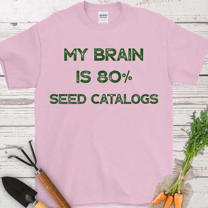 My Brain is 80% Seed Catalogs T-Shirt
