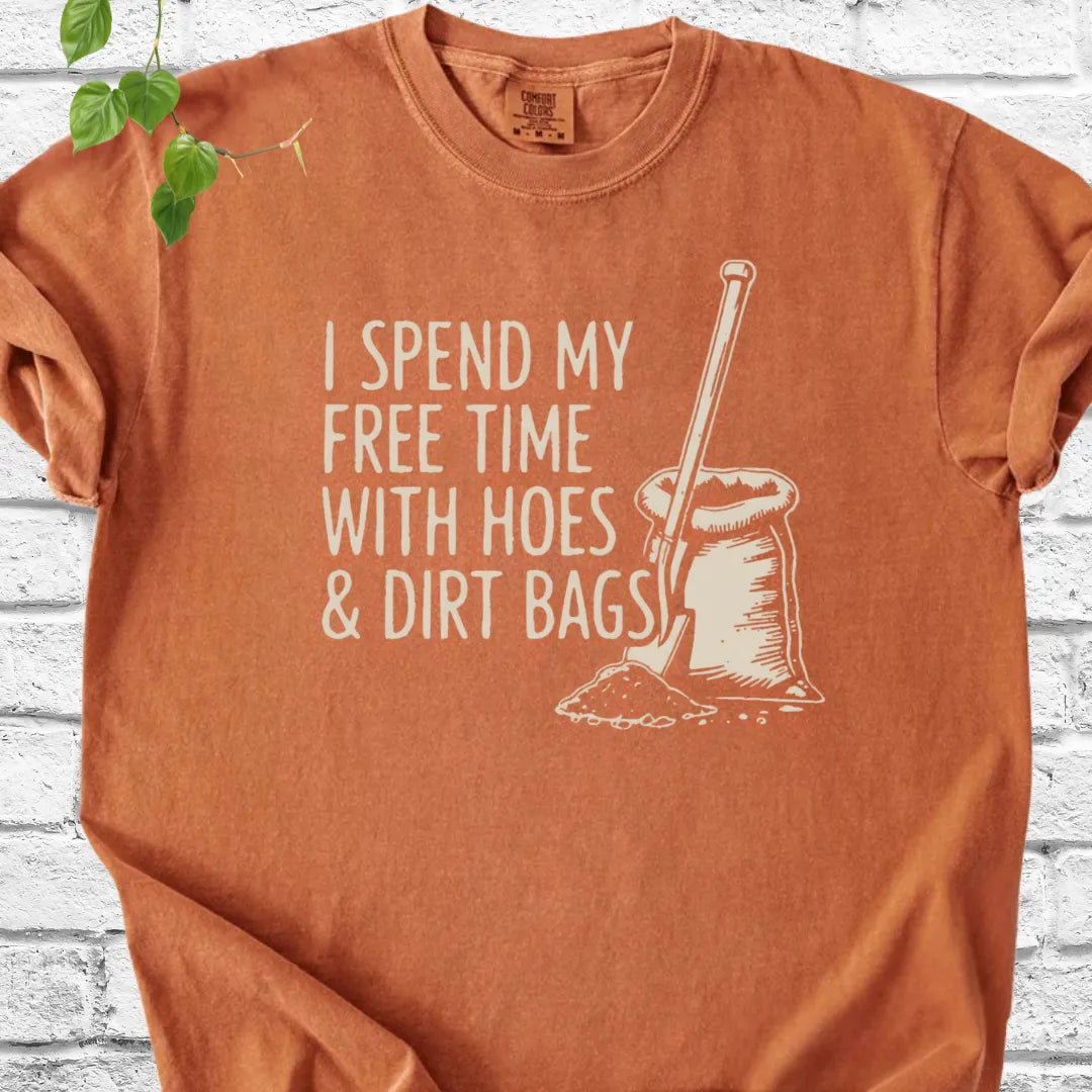 My Free Time With Hoes & Dirt Bags T-Shirt