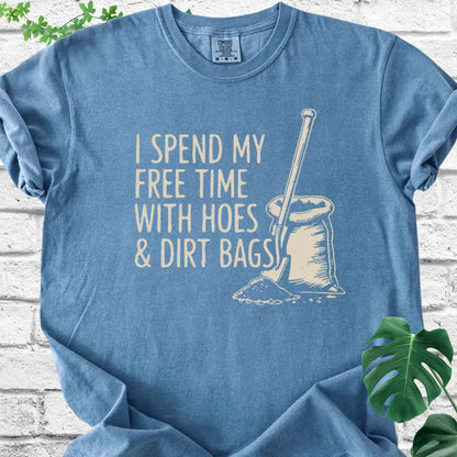 My Free Time With Hoes & Dirt Bags T-Shirt