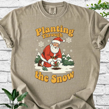 Planting Through the Snow T-Shirt