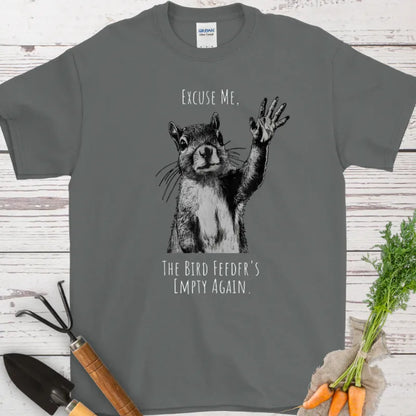 The Bird Feeder's Empty Again T-Shirt