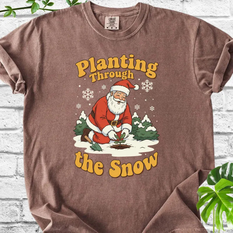 Planting Through the Snow T-Shirt
