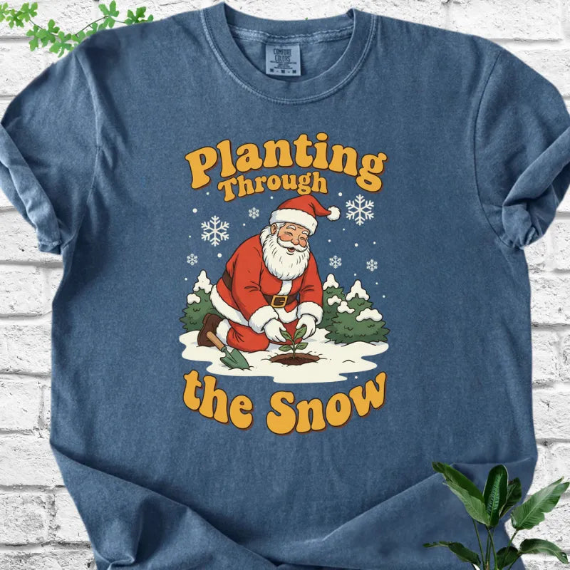 Planting Through the Snow T-Shirt
