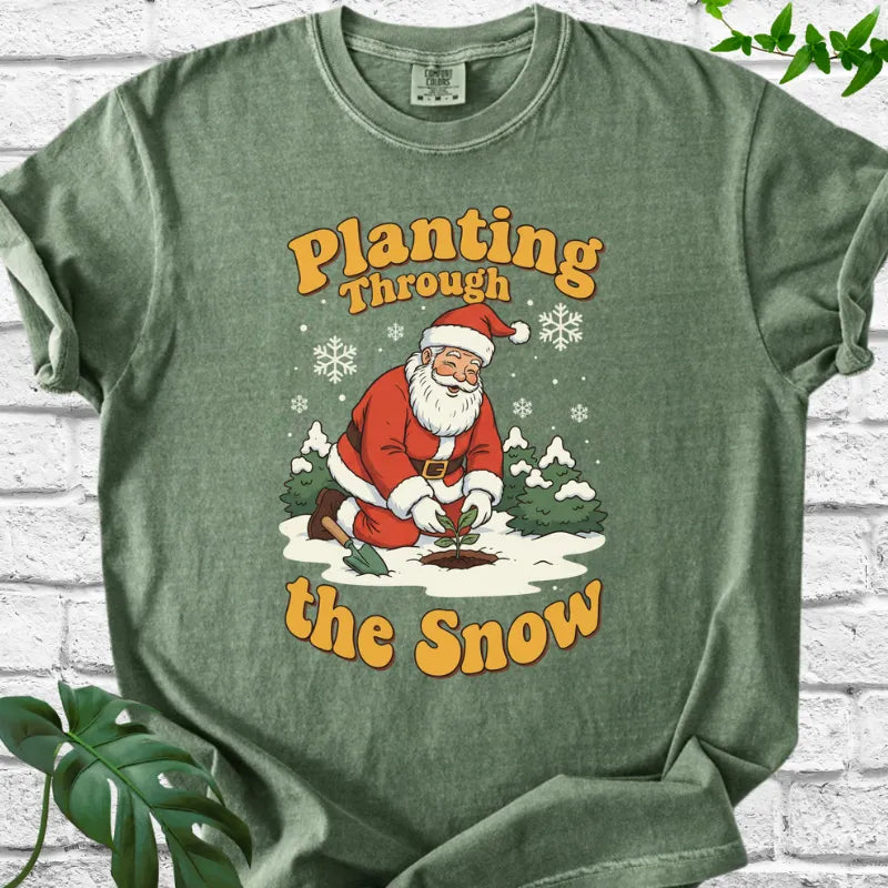 Planting Through the Snow T-Shirt
