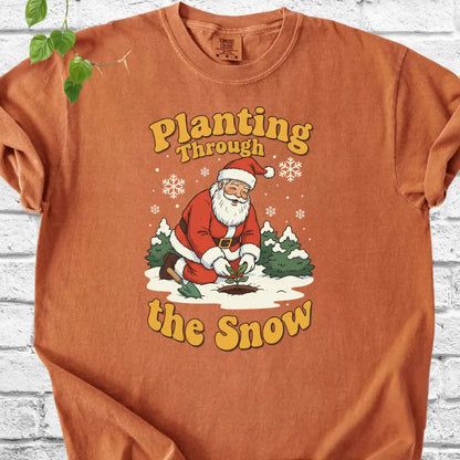 Planting Through the Snow T-Shirt