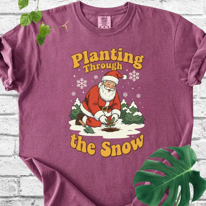 Planting Through the Snow T-Shirt