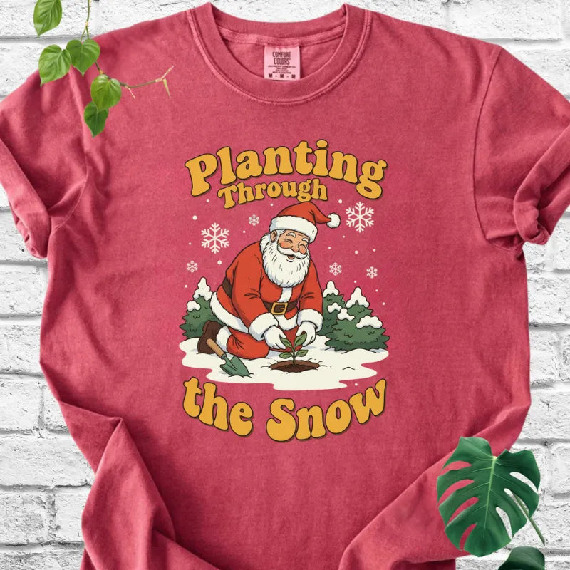 Planting Through the Snow T-Shirt