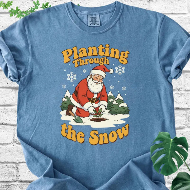 Planting Through the Snow T-Shirt
