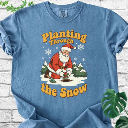 Planting Through the Snow T-Shirt