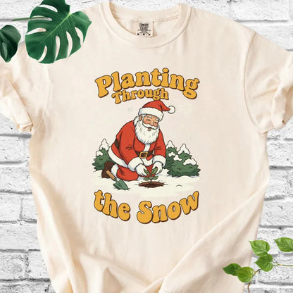 Planting Through the Snow T-Shirt