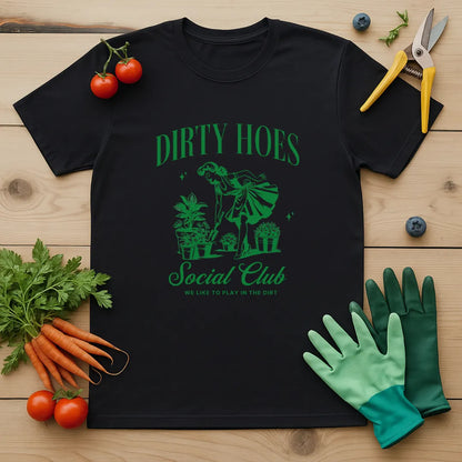 Dirty Hoes Social Club T-Shirt