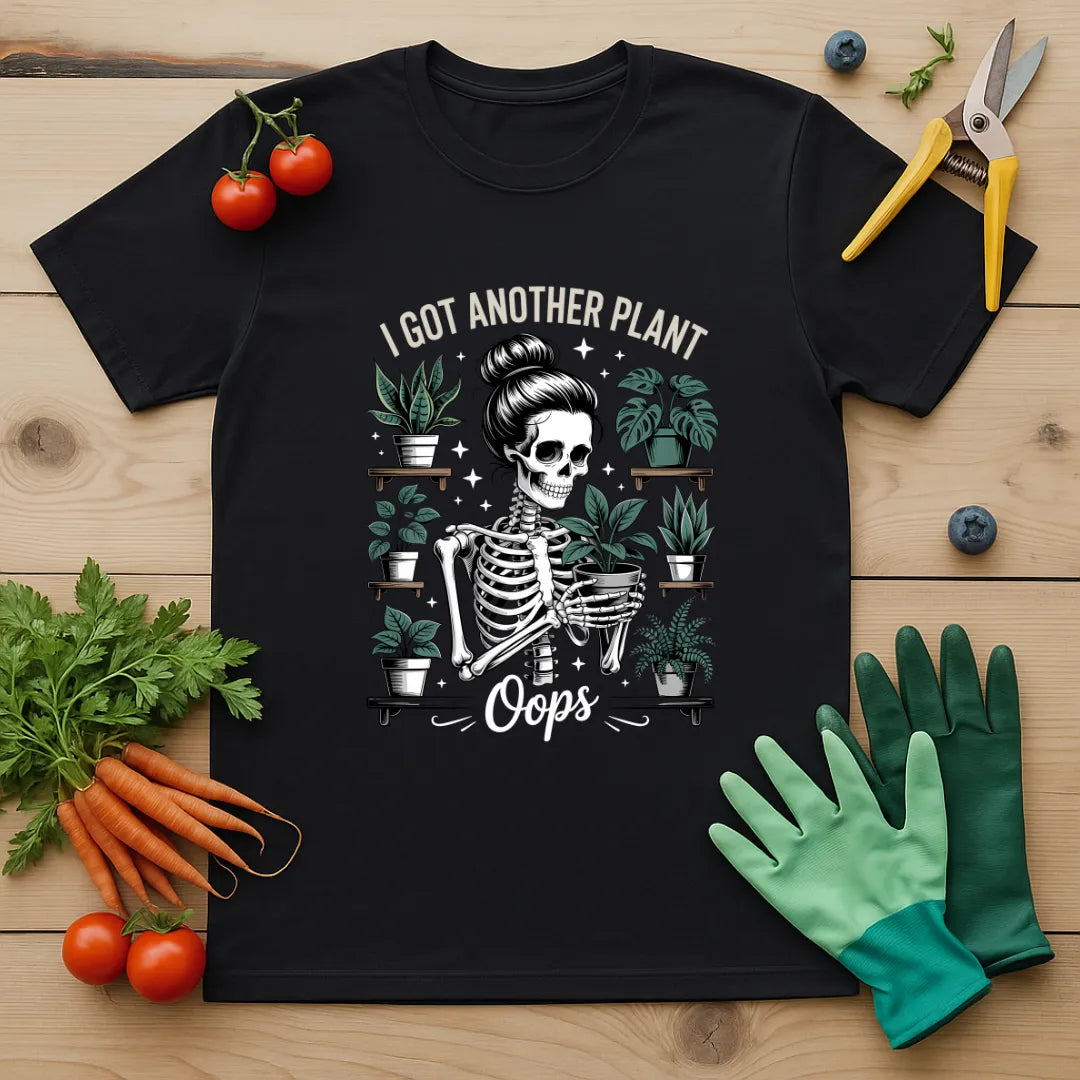 Oops I Got Another Plant T-Shirt