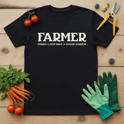 Farmer I Have A Vegie Garden T-Shirt