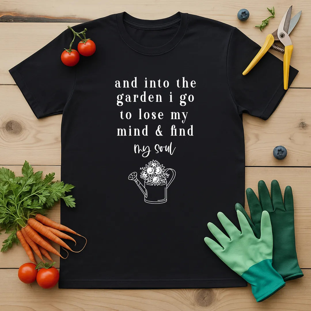 Into The Garden I Find My Soul T-Shirt