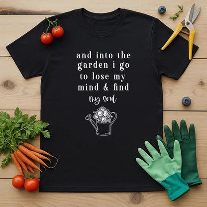 Into The Garden I Find My Soul T-Shirt