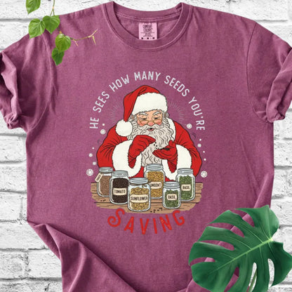 He sees seeds you're saving T-Shirt