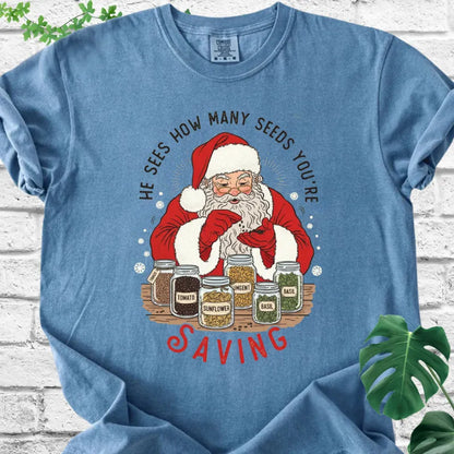 He sees seeds you're saving T-Shirt