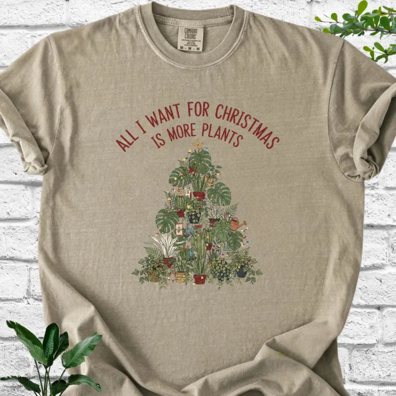 All I Want For Xmas is More Plants T-Shirt