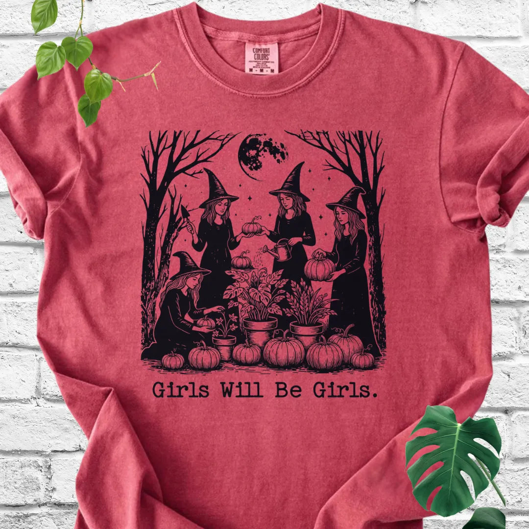 Girls Will Be Girls T-Shirt