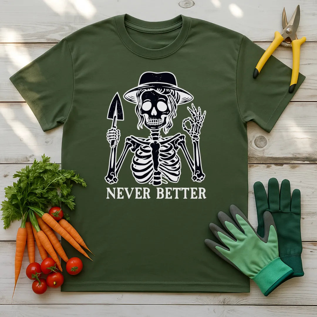 Never Better T-Shirt