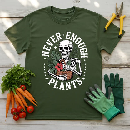 Never Enough Plants Skeleton 2 T-Shirt