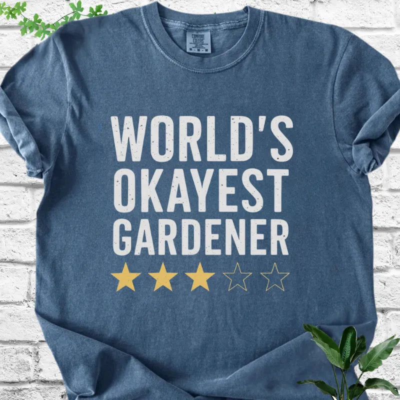 The World's Okayest Gardener T-Shirt