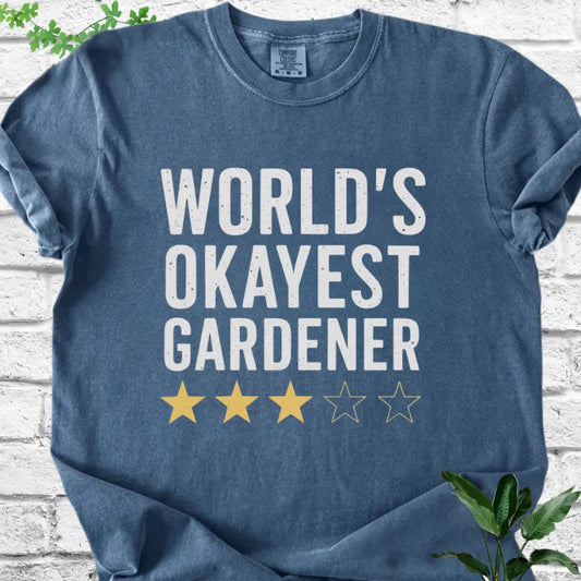 The World's Okayest Gardener T-Shirt