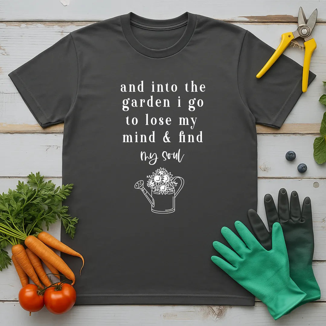 Into The Garden I Find My Soul T-Shirt