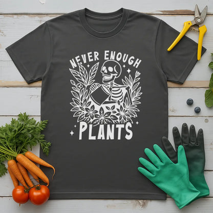 Never Enough Plants T-Shirt