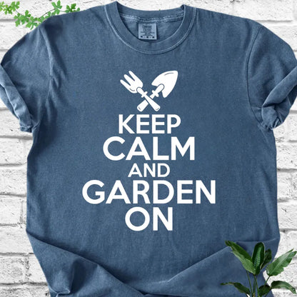 Keep Calm and Garden On T-Shirt