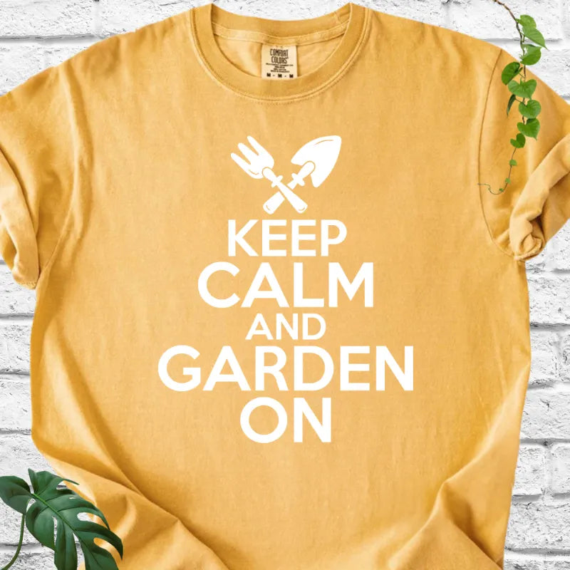 Keep Calm and Garden On T-Shirt