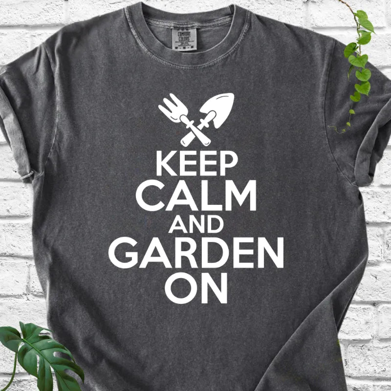 Keep Calm and Garden On T-Shirt