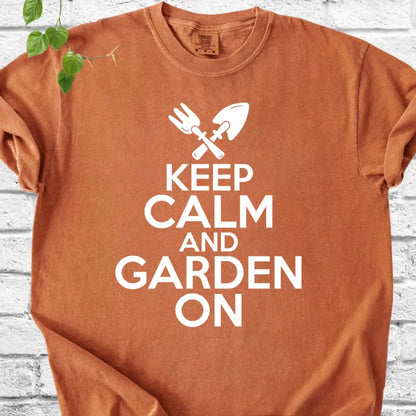 Keep Calm and Garden On T-Shirt