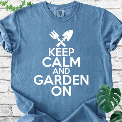 Keep Calm and Garden On T-Shirt
