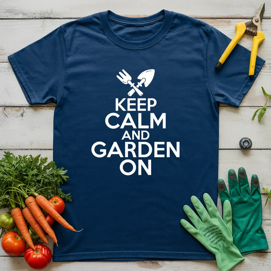 Keep Calm and Garden On T-Shirt