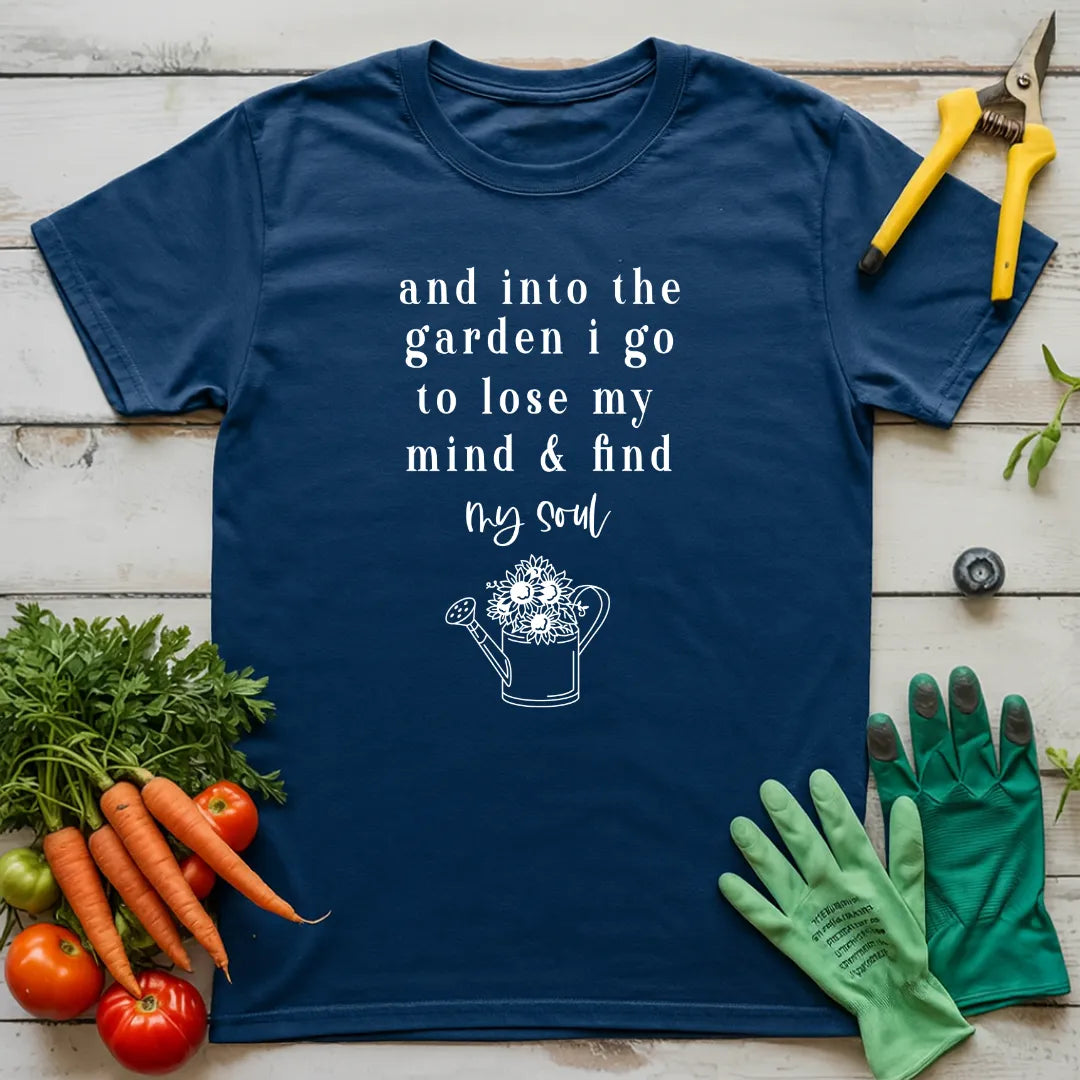 Into The Garden I Find My Soul T-Shirt